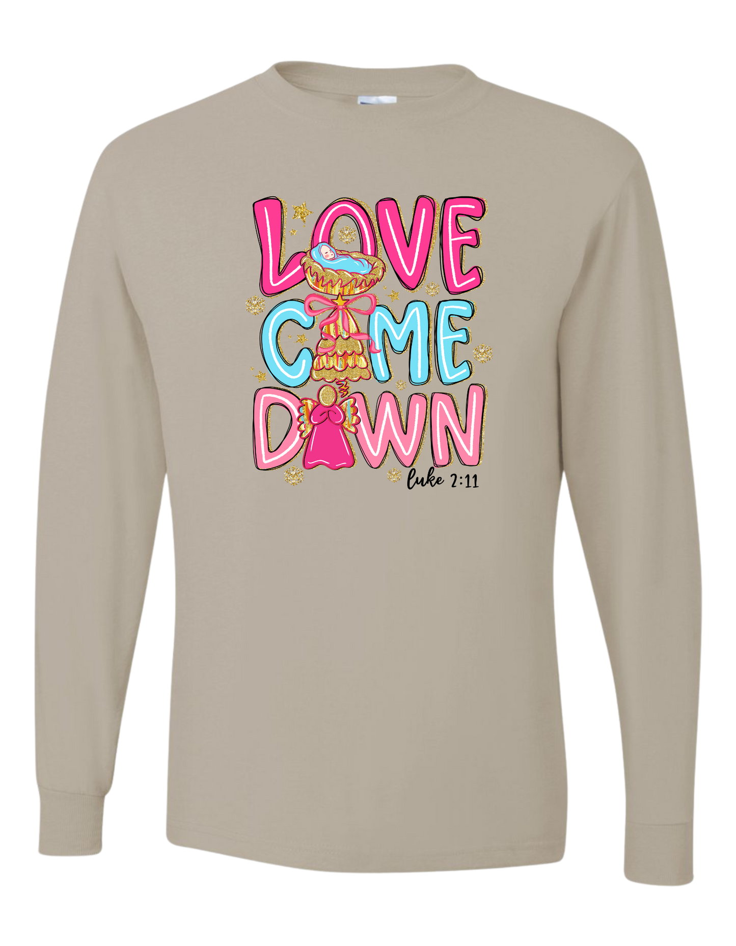 Love Came Down Long Sleeve