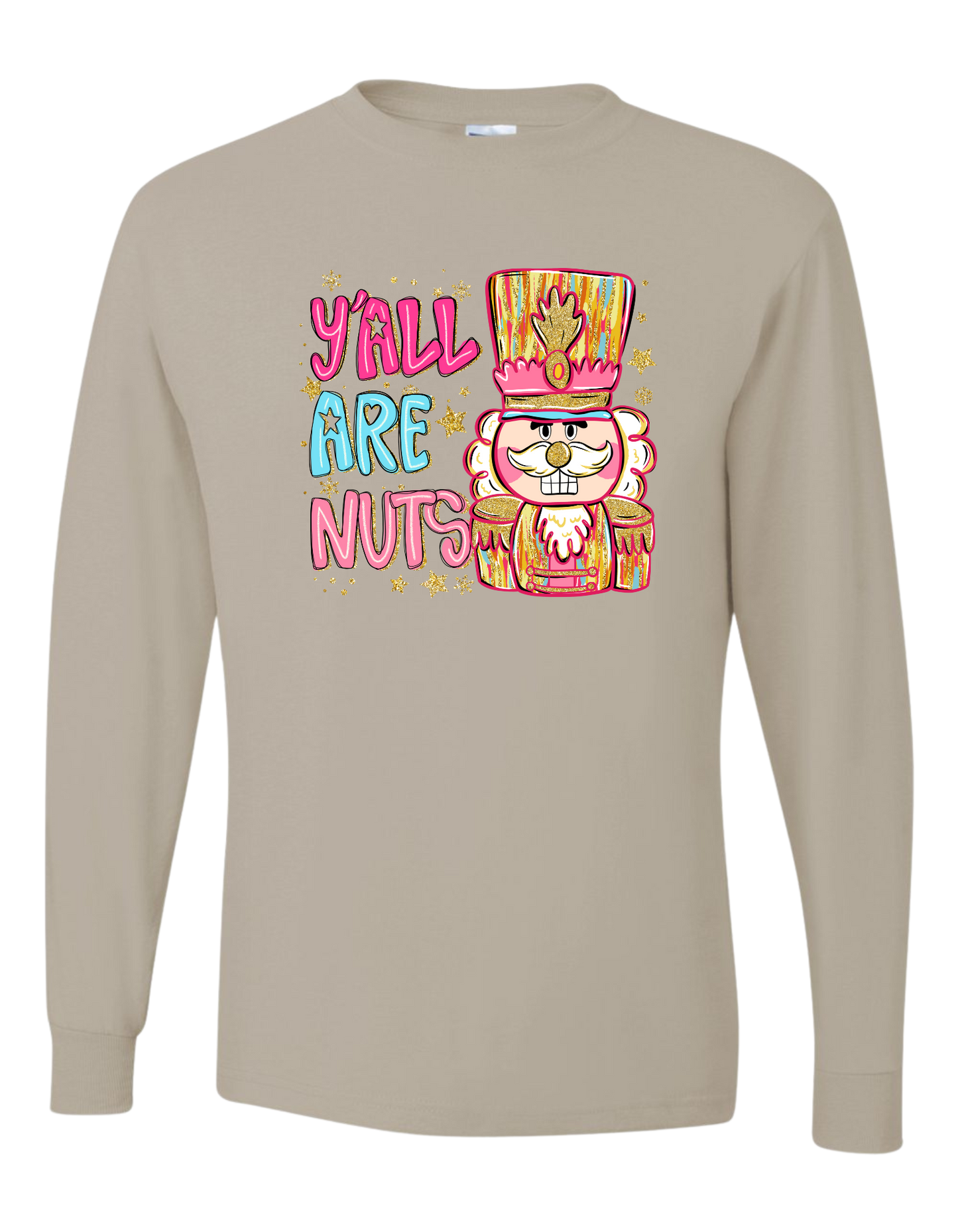 Y'all Are Nuts Long Sleeve