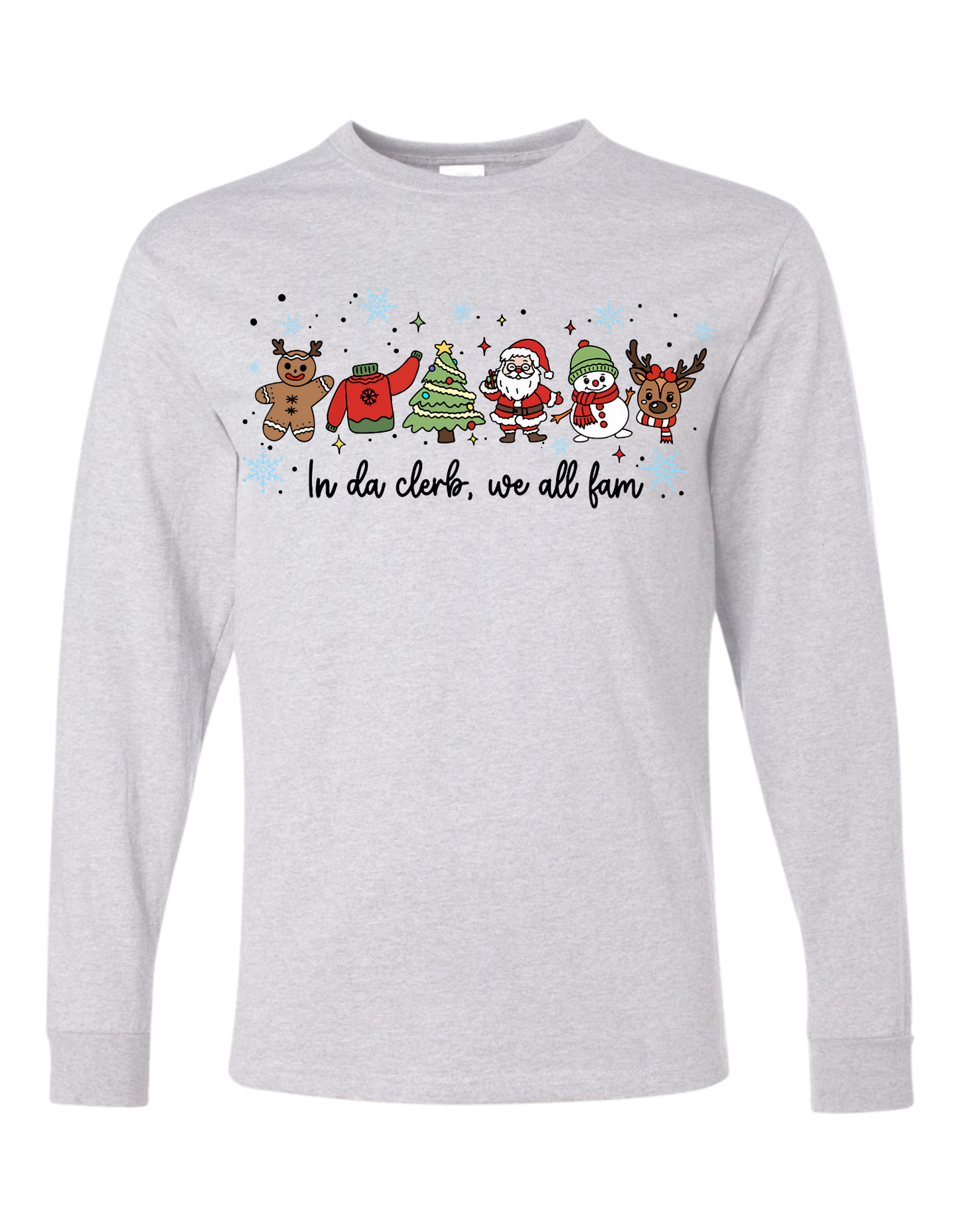 In Da Clerb, We All Fam Long Sleeve