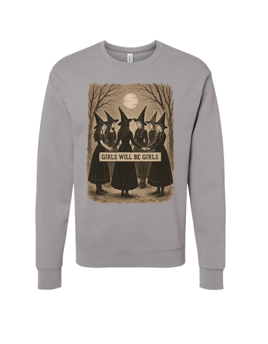 Girls Will Be Girls Crewneck