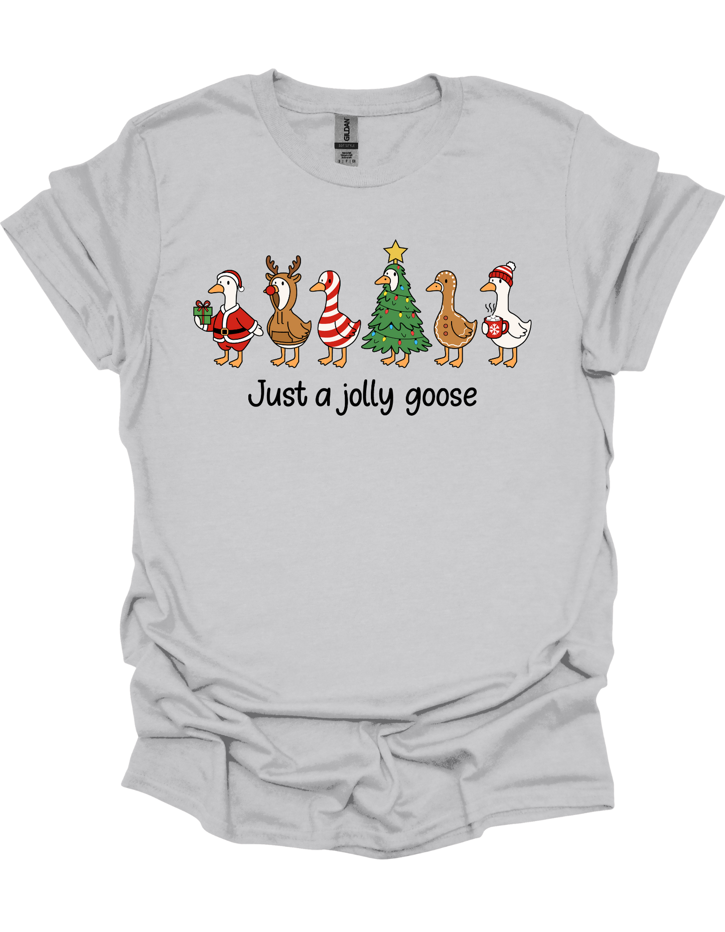 Just A Jolly Goose T-Shirt