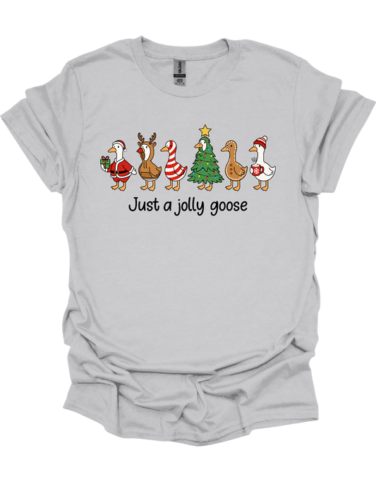 Just A Jolly Goose T-Shirt