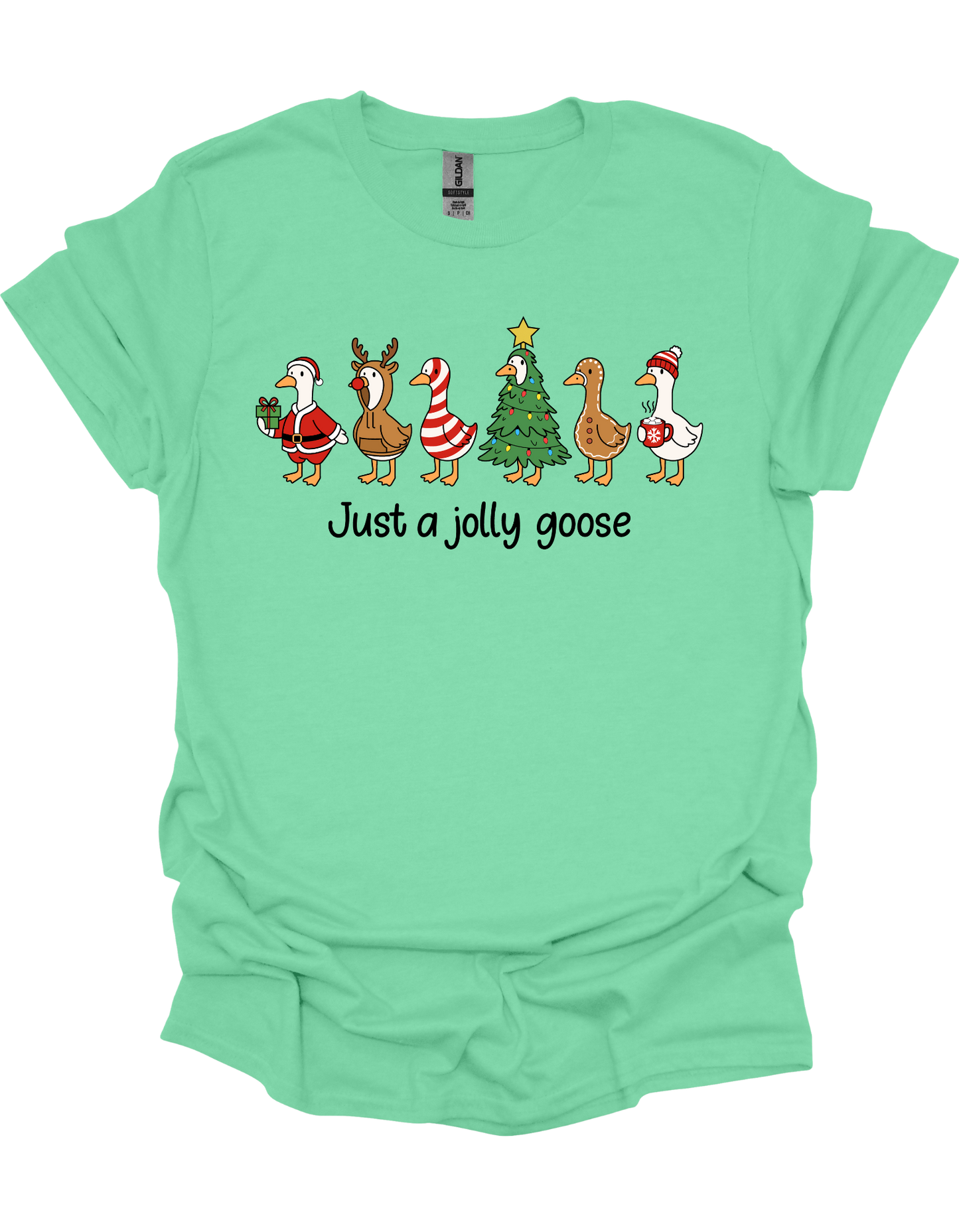 Just A Jolly Goose T-Shirt