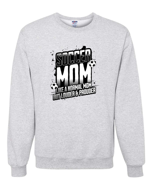 Loud Proud Soccer Mom Crewneck