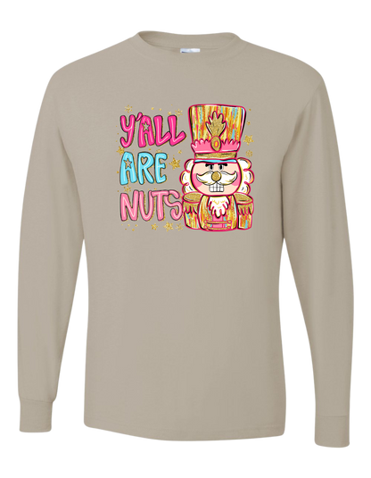 Y'all Are Nuts Long Sleeve