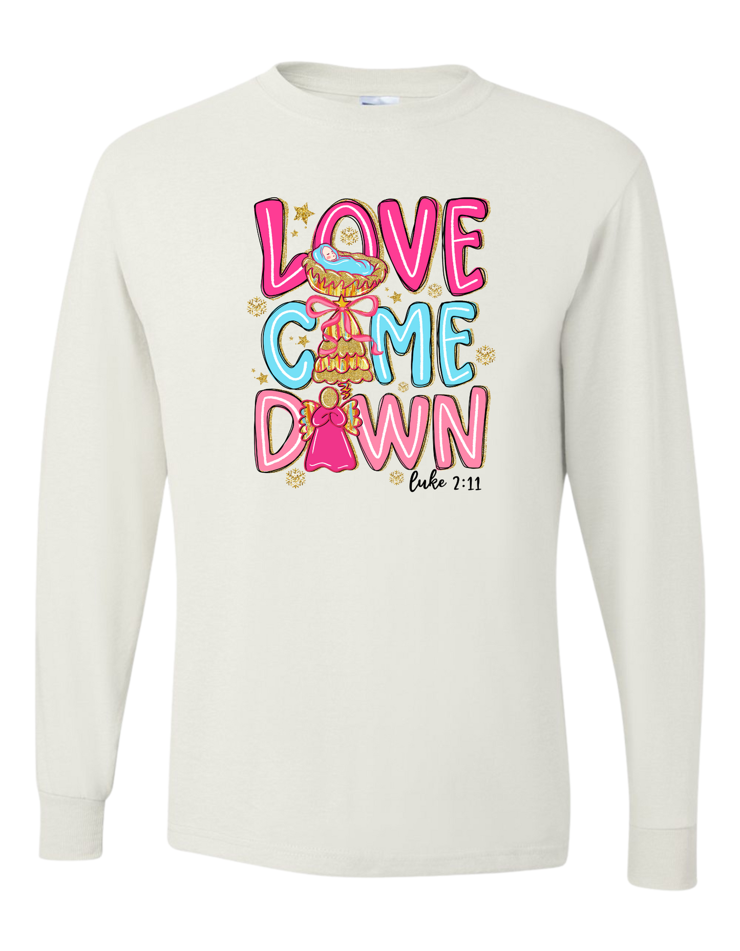 Love Came Down Long Sleeve