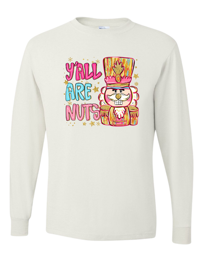 Y'all Are Nuts Long Sleeve