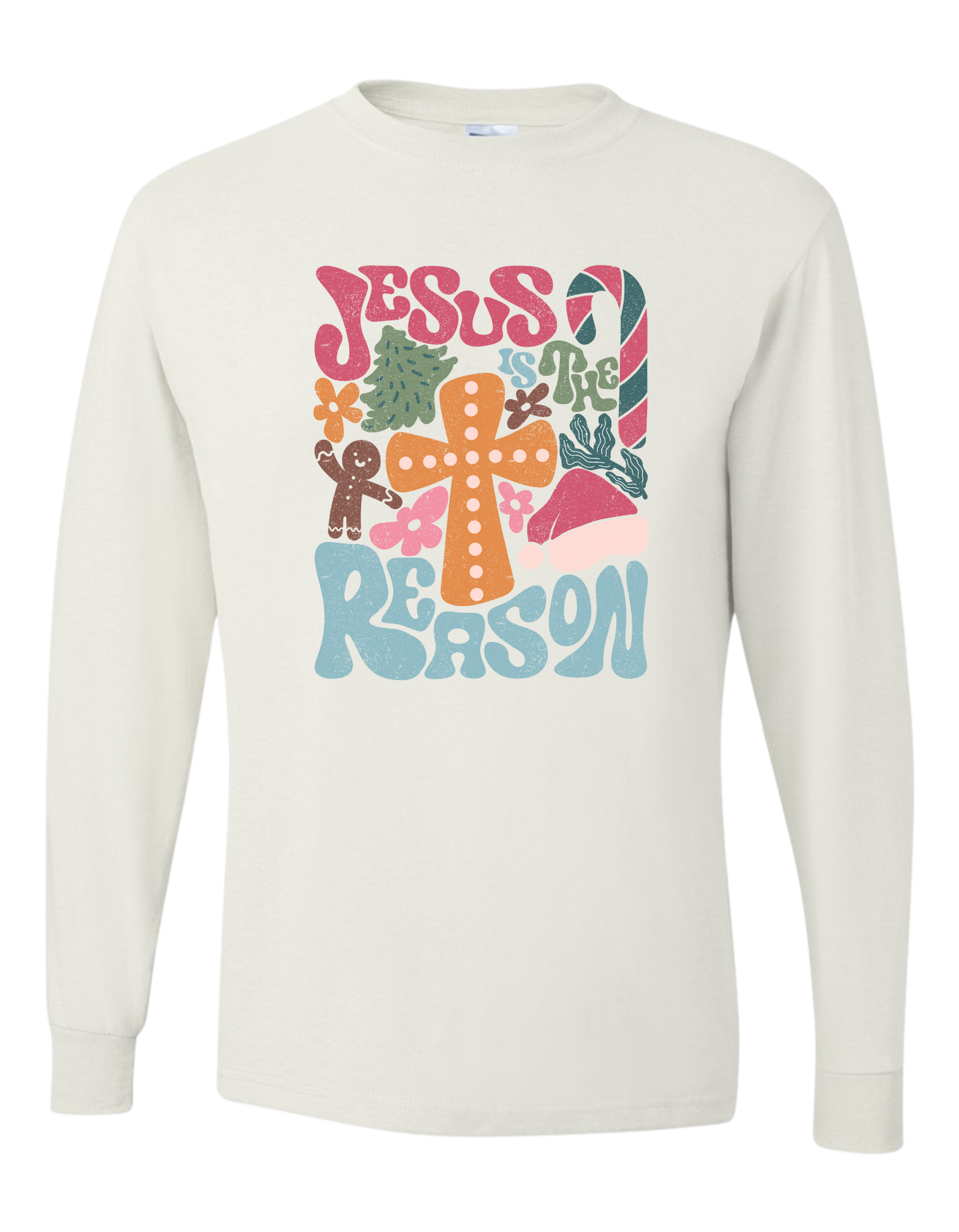 Jesus Is The Reason Long Sleeve