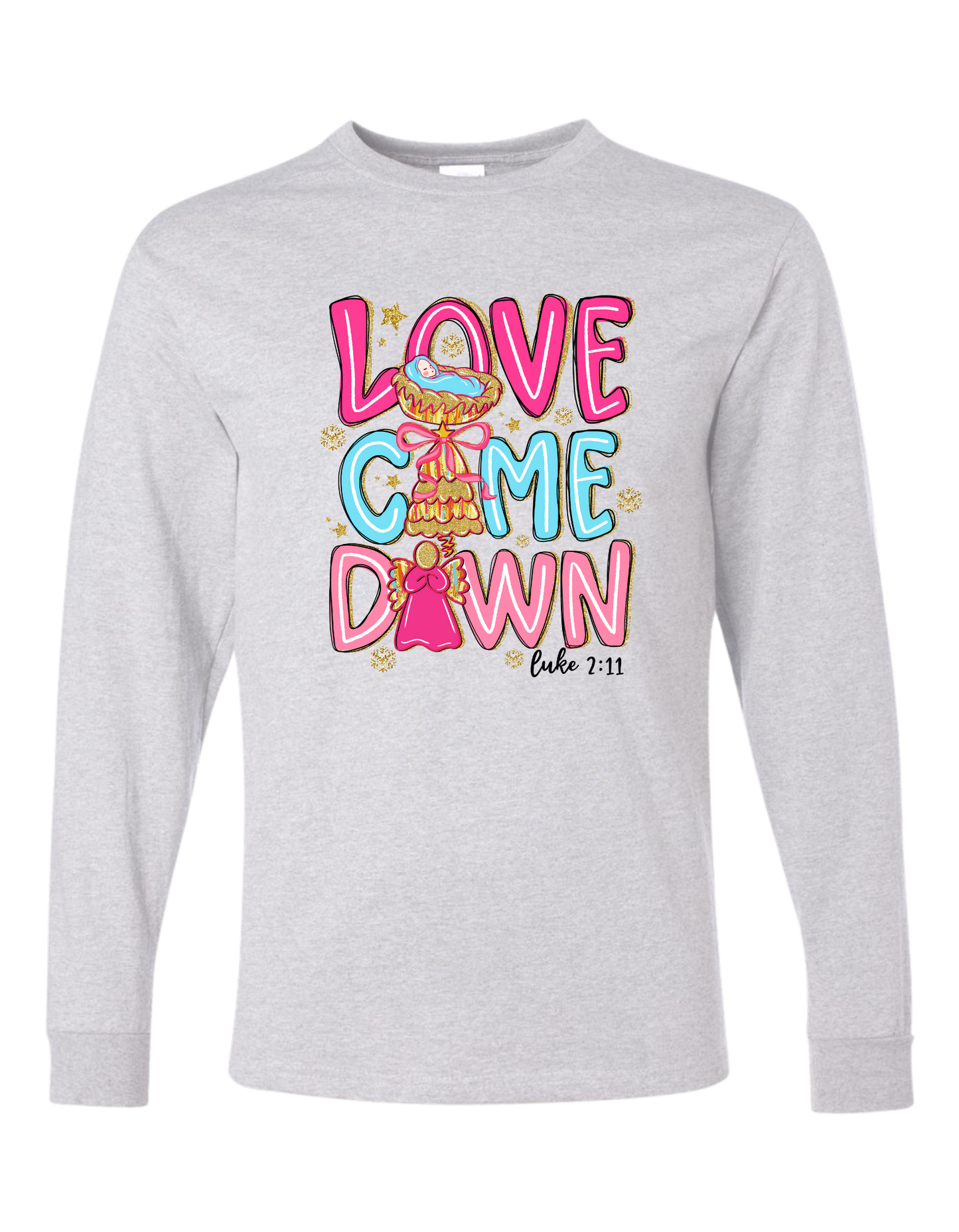 Love Came Down Long Sleeve