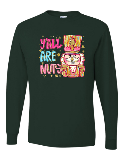 Y'all Are Nuts Long Sleeve