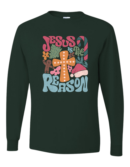 Jesus Is The Reason Long Sleeve