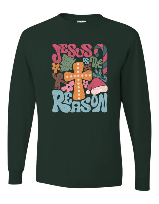 Jesus Is The Reason Long Sleeve
