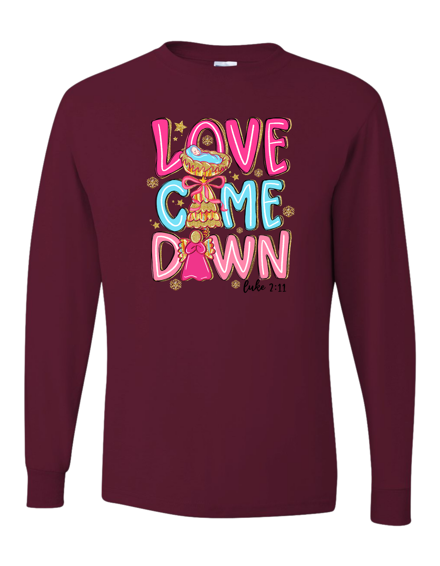 Love Came Down Long Sleeve
