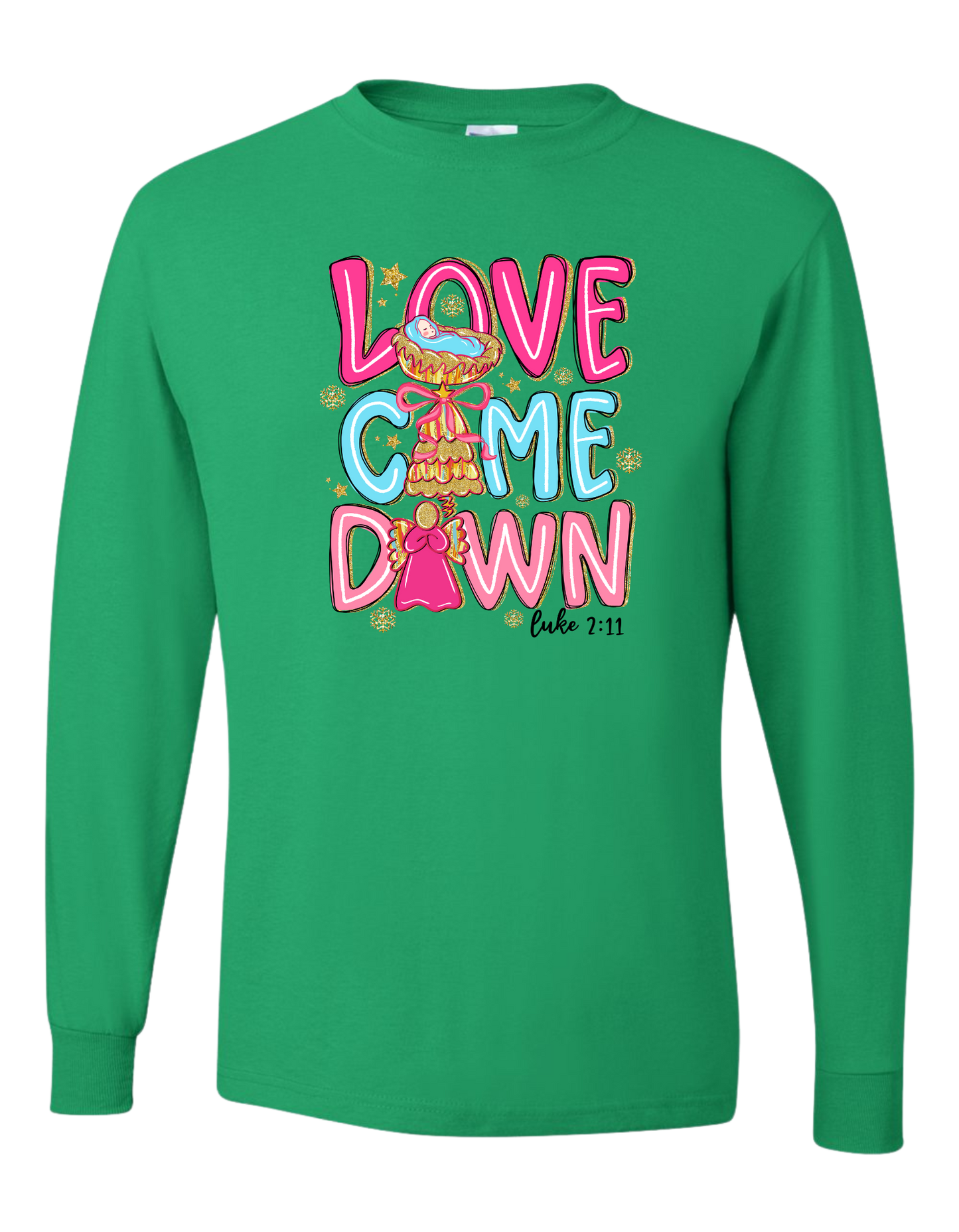 Love Came Down Long Sleeve