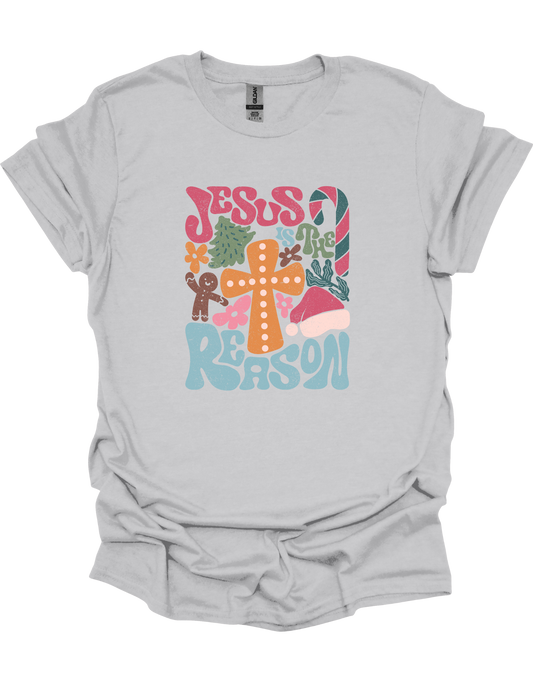 Jesus Is The Reason T-Shirt