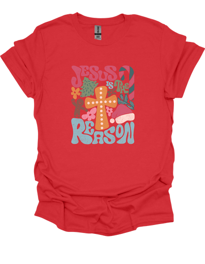 Jesus Is The Reason T-Shirt