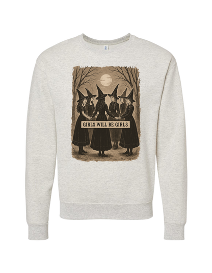 Girls Will Be Girls Crewneck