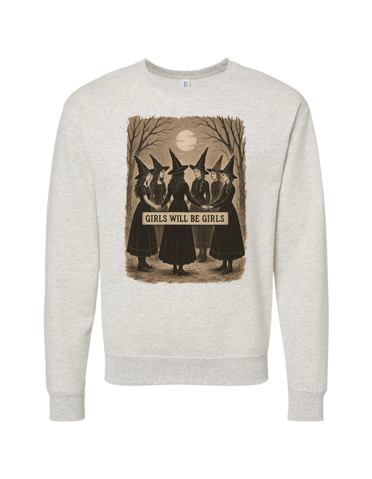 Girls Will Be Girls Crewneck