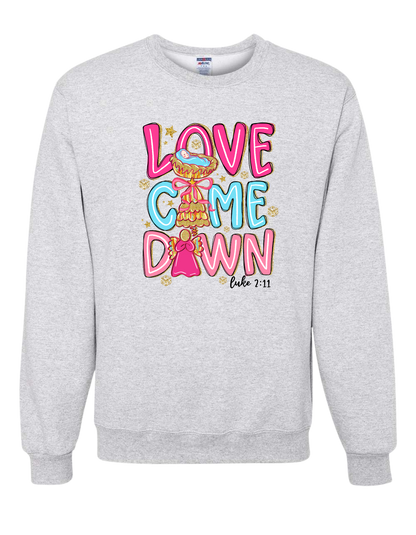Love Came Down Crewneck