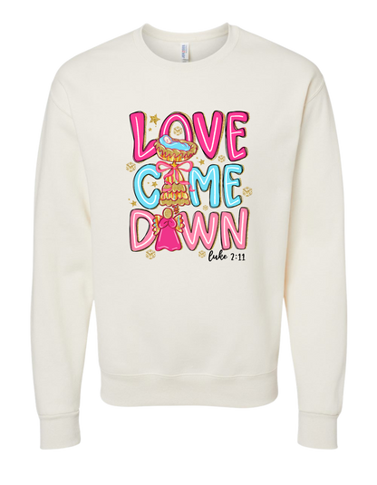 Love Came Down Crewneck