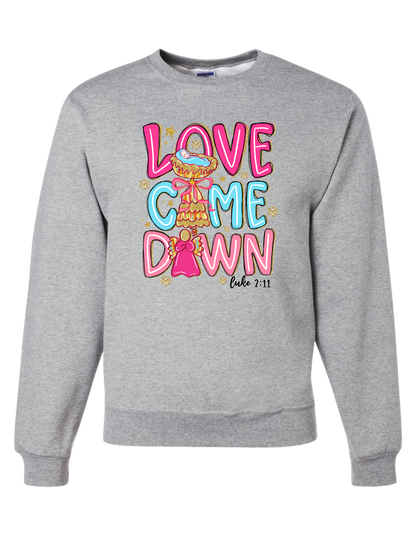 Love Came Down Crewneck