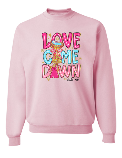 Love Came Down Crewneck