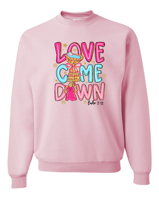Love Came Down Crewneck