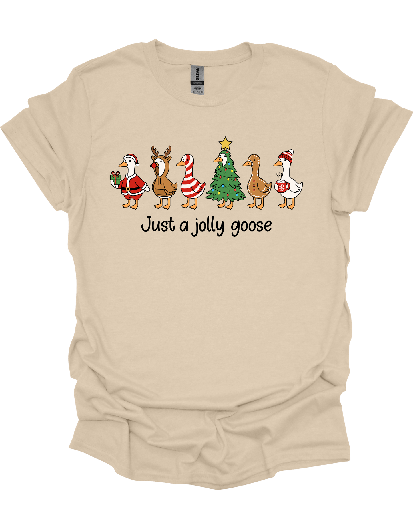 Just A Jolly Goose T-Shirt